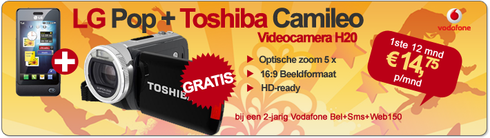Gratis LG Pop + Toshiba Camileo Videocamera H20 bij een 2-jarig Vodafone Bel+Sms+Web 150